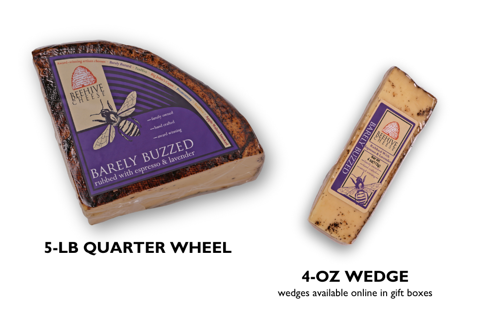 5-lb quarter wheel of Barely Buzzed and a 4-oz wedge of Barely Buzzed that reads "wedges available online in gift boxes"